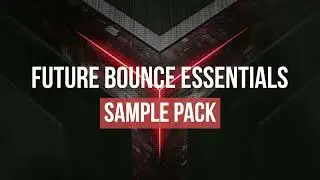 FUTURE BOUNCE ESSENTIALS V7 - SAMPLES, VOCALS & PRESETS