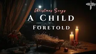 A Child Foretold | Prophetic Advent Worship Song