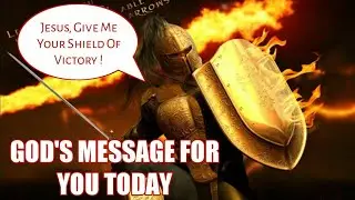 I Will Give You My Shield Of Victory I Gods Message for me Today I Gods Message Today I In English