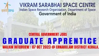 ISRO VSSC  Graduate Apprentice Recruitment 2023 I Walk interview at Kerala Tomorrow(07 Oct 2023)