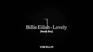 Billie Eilish - Lovely (Acapella/Vocals Only)