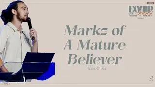 Marks Of A Mature Believer | Isaac Childs | C3 Powerhouse