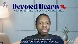 Devoted Hearts | Jan. 27, 2026 | Proverbs Chapter 6