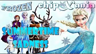 Frozen - Summertime sadness | MV [Enable CC for lyrics] | #ChipXania