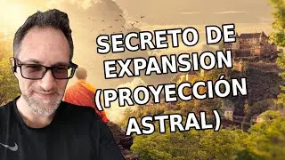 SECRETO DE EXPANSION - PROYECCION ASTRAL - Dan Silver