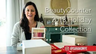 Beautycounter 2018 Holiday Collection Top 3 | Sara Konye