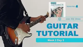 Master Guitar in 365 Days One Day at a Time - Week One, Day Three