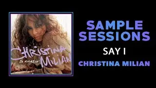 Sample Sessions - Episode 273: Say I - Christina Milian (Feat. Jeezy)