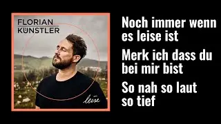 FLORIAN K&Uuml;NSTLER - Leise (Lyrics)