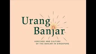 Urang Banjar: Heritage & Culture of the Banjar in Singapore Curators' Tour