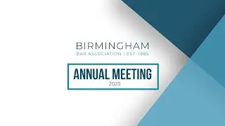 Birmingham Bar Association 2020 Annual Membership Meeting