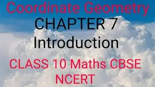 #COORDINATE GEOMETRY| #CHAPTER 7 INTRODUCTION| #NCERT CLASS 10 MATHS CBSE|