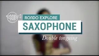 RondoExplore Saxophone: Double Tonguing &middot; The Rondo Production