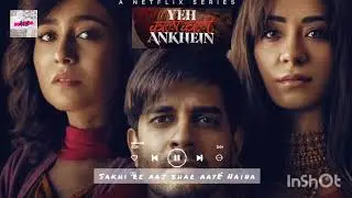 sakhi re aaj bhar aaye Naina full song ( yeh Kaali Kaali ankhein Netflix)