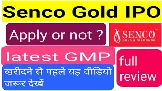 Senco Gold ipo|apply or not|full analysis|latest gmp #sencogold #senco #sencogoldanddiamonds