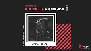 Big Bells & Friends #005 - Stefan Soare [Denmark]