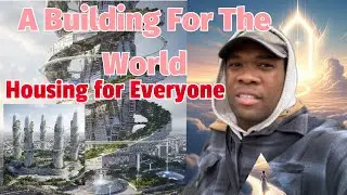 Sounds like the New Jerusalem A Building for The Entire World&rsquo;s Population? How We Could by Ben Ross