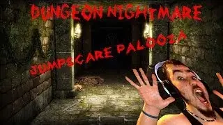 Dungeon Nightmare... Jumpscare Palooza!