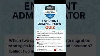 MD-102 | Endpoint Administrator Associate | Windows Upgrade Data Migration Quiz!