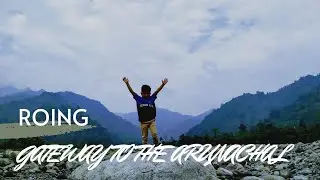 ROING | LOWER DIBANG VALLEY | ARUNACHAL PRADESH | MEHAO WILDLIFE SANCTUARY