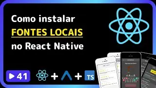 Curso base de React Native 2025: #41 - Instalação de fontes locais personalizadas do Google Fontes