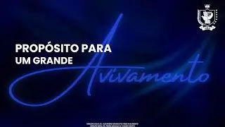 PROPÓSITO PARA UM GRANDE AVIVAMENTO | Culto de Quarta|  Dia 06/08