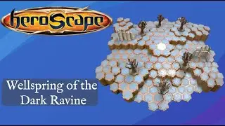 Building a Heroscape Map! Ep. 3 (Wellspring of the Dark Ravine) |Heroscape|