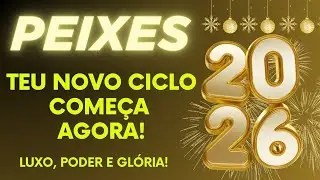 💎 PEIXES/26 ✨ O ANO MAIS IMPORTANTE DA TUA VIDA! COMEÇANDO COM PÉ DIREITO! CUIDADO COM A INVEJA!