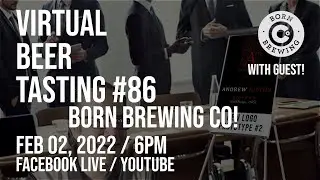 Virtual Beer Tasting # 86 Born Brewing! W/ Wade Brown + Erin McQuitty of Born Brewing!