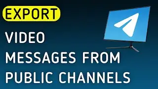 How To Export Video Messages From Public Channels On Telegram App On PC (New Update)