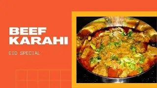 Bakra Eid Special Beef Karahi Recipe | New And Easy Recipes For Bakra Eid | Pakistani Eid Recipes |