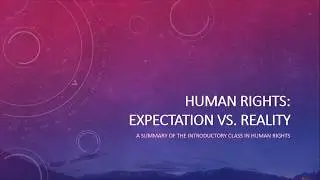 HUMAN RIGHTS: Expectation vs. Reality