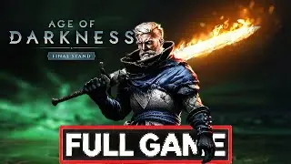 AGE OF DARKNESS Final Stand Gameplay Walkthrough Campaign FULL GAME [4K 60FPS] - No Commentary