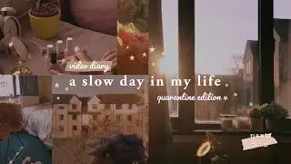 aesthetic video diary ⭐: a slow day in my life // quarantine edition (part 1)