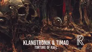Klangtronik & Timao - Torture of Rael (Gabriel Wnz Remix)