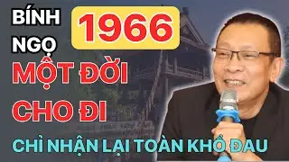 Bính Ngọ 1966 – Đời vất vả, tình duyên trắc trở, cuối đời mong bình an