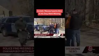 🥹 Dramatic Rescue of Missing 5-Year-Old Autistic Boy & His Dog Found Safe In Massachusetts #shorts
