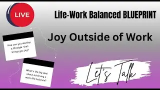 Let's Talk...Joy Outside of Work #LiveWithJoy #worklifeharmony