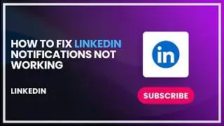 How to Fix LinkedIn Notifications Not Working