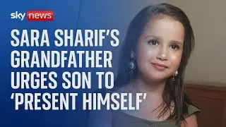 Sara Sharif: Grandfather urges Sara's father to go to police