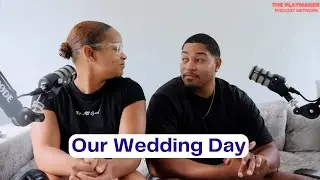 Our Wedding Day | The Playmaker Podcast Network
