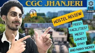 CGC JHANJERI HOSTEL REVIEW | MESS , ROOMS , GYM , FACILITIES , etc | FULLY EXPLAINED