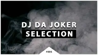 Dj Da Joker Selection | 006