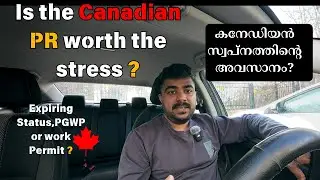 കനേഡിയന്‍ സ്വപ്നത്തിന്റെ അവസാനം? |The Uncertainty of Canadian PR | My PR story- Malayalam 2025