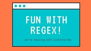 Fun with Regular Expressions! We're doing Lookarounds