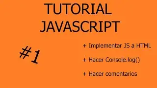 TUTORIAL JAVASCRIPT #1 Vincular JS a HTML, hacer comentarios y console logs (en español)