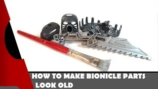 How to Make Bionicle Parts Look old