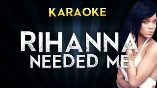 Rihanna - Needed Me | Official Karaoke Instrumental Lyrics Cover Sing Along