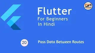 Flutter Tutorial for Beginners #20 - Passing Data Between Routes | Pass Data Between Screens [Hindi]