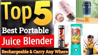 Top 5 Portable Juice Blenders 2025 | Best Rechargeable Blenders for Smoothies & Juices on the Go!